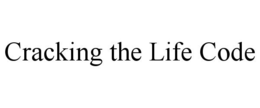 CRACKING THE LIFE CODE trademark