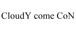 CLOUDY COME CON trademark