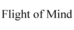 FLIGHT OF MIND trademark