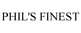 PHIL'S FINEST trademark
