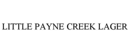 LITTLE PAYNE CREEK LAGER trademark