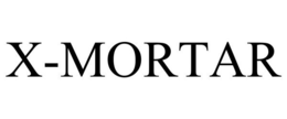 X-MORTAR trademark