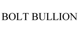 BOLT BULLION trademark