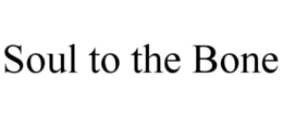 SOUL TO THE BONE trademark