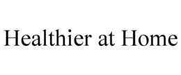 HEALTHIER AT HOME trademark