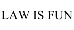 LAW IS FUN trademark