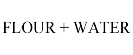 FLOUR + WATER trademark