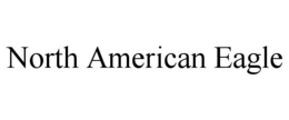 NORTH AMERICAN EAGLE trademark