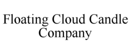 FLOATING CLOUD CANDLE COMPANY trademark