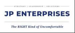 "STRATEGY," "LEADERSHIP," "SOLUTIONS," "JP ENTERPRISES," "THE RIGHT KIND OF UNCOMFORTABLE" trademark