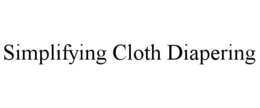 SIMPLIFYING CLOTH DIAPERING trademark