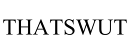 THATSWUT trademark