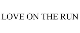 LOVE ON THE RUN trademark