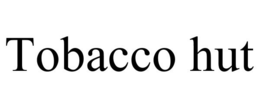 TOBACCO HUT trademark