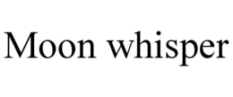 MOON WHISPER trademark