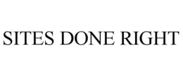 SITES DONE RIGHT trademark