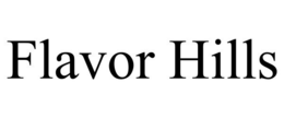 FLAVOR HILLS trademark