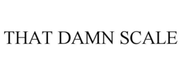 THAT DAMN SCALE trademark