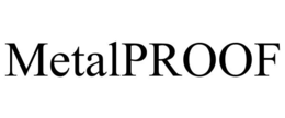 METALPROOF trademark