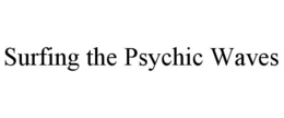 SURFING THE PSYCHIC WAVES trademark
