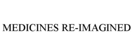 MEDICINES RE-IMAGINED trademark