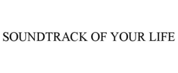 SOUNDTRACK OF YOUR LIFE trademark