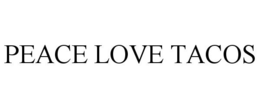 PEACE LOVE TACOS trademark