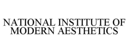 NATIONAL INSTITUTE OF MODERN AESTHETICS trademark