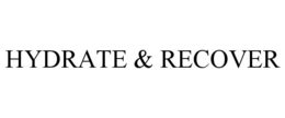 HYDRATE & RECOVER trademark