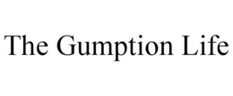 THE GUMPTION LIFE trademark