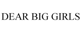 DEAR BIG GIRLS trademark