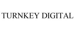 TURNKEY DIGITAL trademark