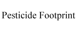 PESTICIDE FOOTPRINT trademark
