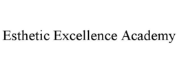 ESTHETIC EXCELLENCE ACADEMY trademark