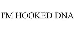 I'M HOOKED DNA trademark