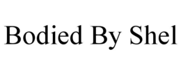 BODIED BY SHEL trademark