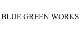 BLUE GREEN WORKS trademark