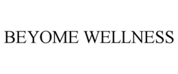 BEYOME WELLNESS trademark