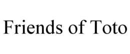 FRIENDS OF TOTO trademark