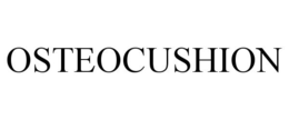 OSTEOCUSHION trademark