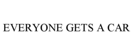 EVERYONE GETS A CAR trademark