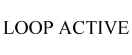 LOOP ACTIVE trademark