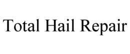 TOTAL HAIL REPAIR trademark