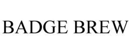 BADGE BREW trademark