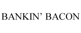 BANKIN' BACON trademark
