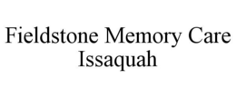 FIELDSTONE MEMORY CARE ISSAQUAH trademark