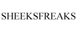 SHEEKSFREAKS trademark