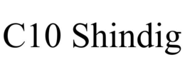 C10 SHINDIG trademark