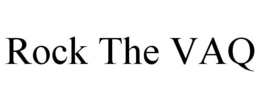 ROCK THE VAQ trademark