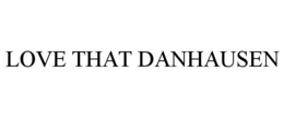 LOVE THAT DANHAUSEN trademark